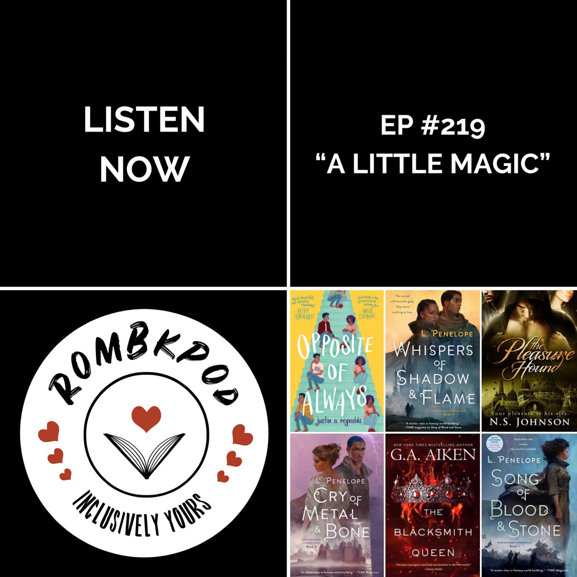 IMAGE: lower left corner, RomBkPod heart logo; lower right corner, ep #217 book cover collage; IMAGE TEXT: Listen Now, ep #219 "A Little Magic"