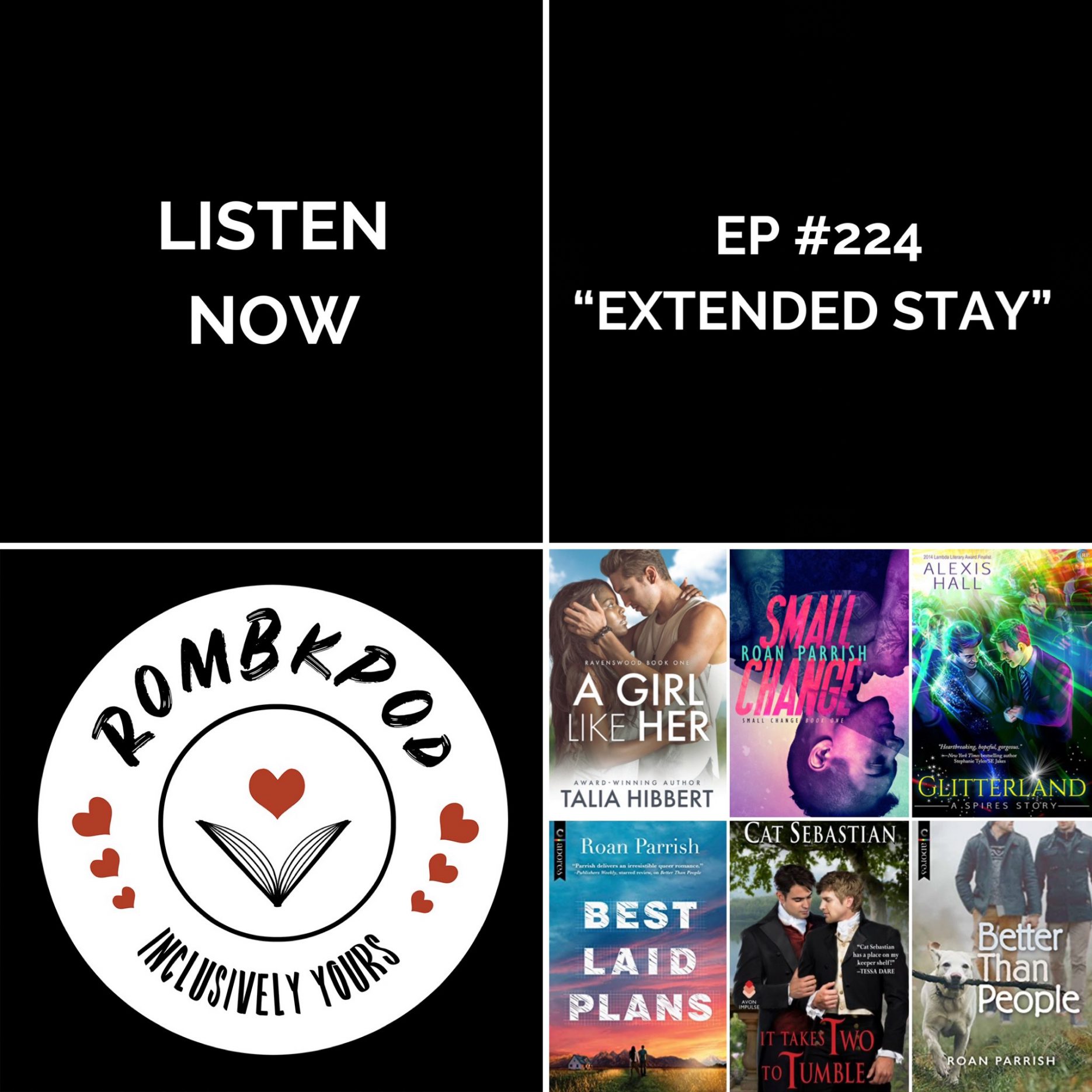 IMAGE: lower left corner, RomBkPod heart logo; lower right corner, ep #224 book cover collage; IMAGE TEXT: Listen Now, ep #224 "Extended Stay"