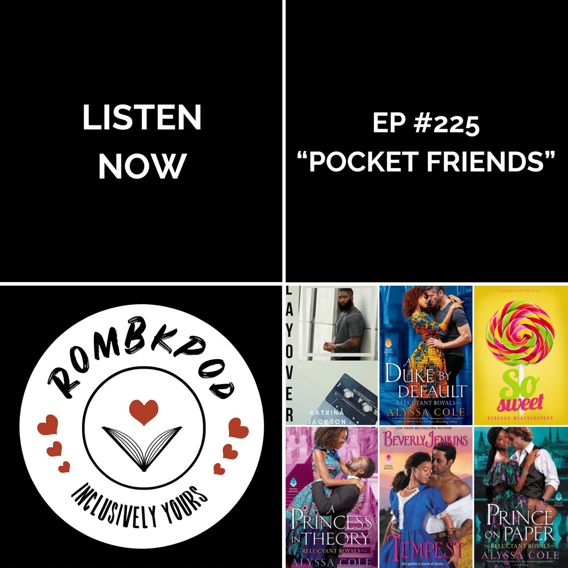 IMAGE: lower left corner, RomBkPod heart logo; lower right corner, ep #225 book cover collage; IMAGE TEXT: Listen Now, ep #225 "Pocket Friends"