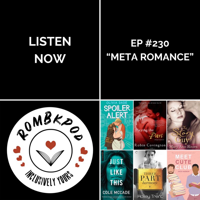 IMAGE: lower left corner, RomBkPod heart logo; lower right corner, ep #230 book cover collage; IMAGE TEXT: Listen Now, ep #230 "Meta Romance"