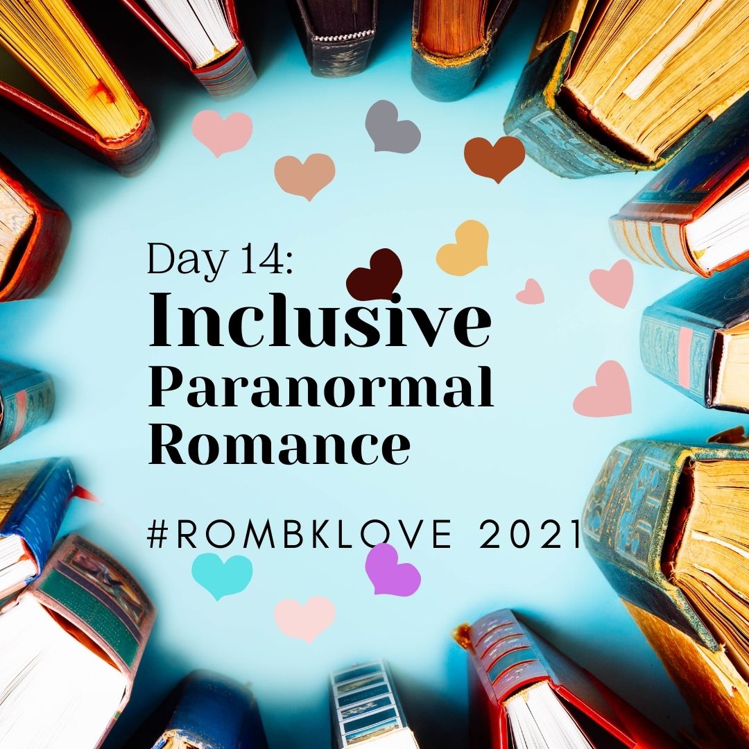 Day 14: Inclusive Paranormal Romance #RomBkLove 2021